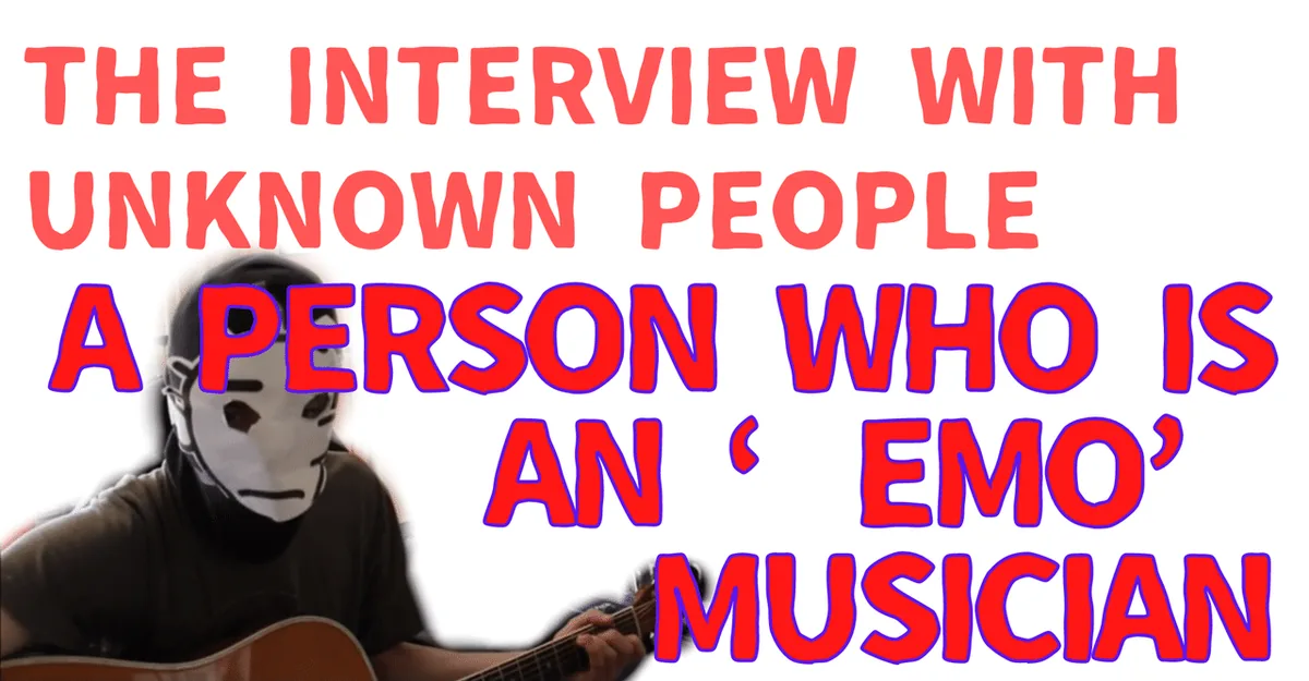 The Interview with Unknown People：A person who is an ‘emo’ musician/”エモ”いミュージシャンの人